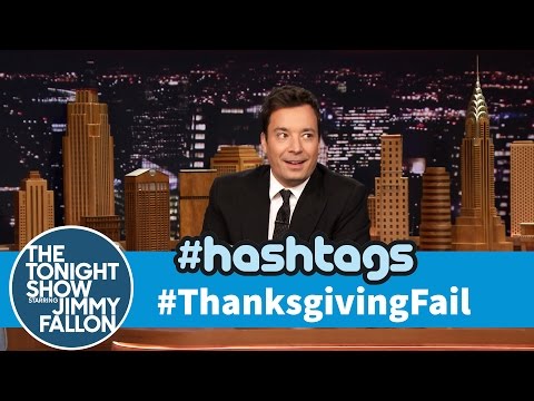 Hashtags: #ThanksgivingFail - UC8-Th83bH_thdKZDJCrn88g