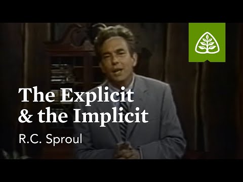 The Explicit and the Implicit: Knowing Scripture with R.C. Sproul