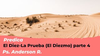 Mensaje | "El Diez - La Prueba (El Diezmo)" Parte 4 | Pastor Anderson R.