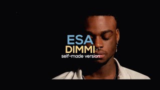 Esa - Dimmi (self-made version)