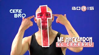 Boris R - Me Hackearon el Cerebro (Vídeo Oficial)