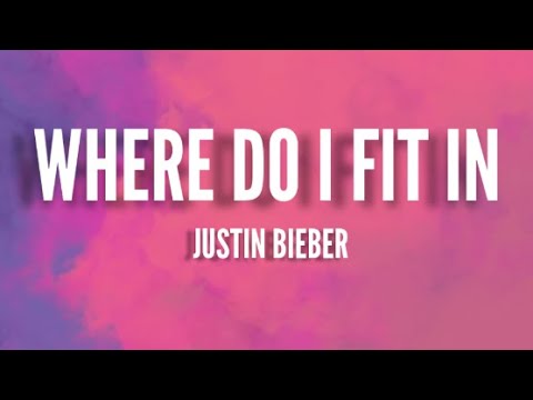 Justin Bieber - Where Do I Fit In (Lyrics) Ft. Judah Smith, Chandler Moore & Tori Kelly