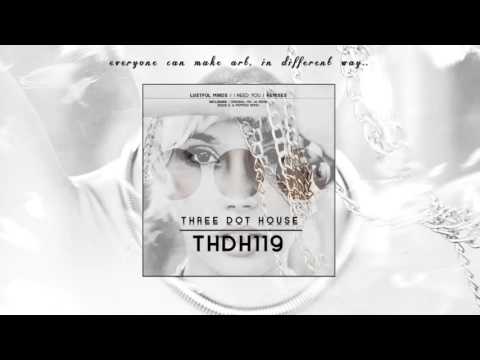 Lustful Minds - I Need You (4U Remix) - UCAdyJUUQ4ph1uqj3tVsb_iA