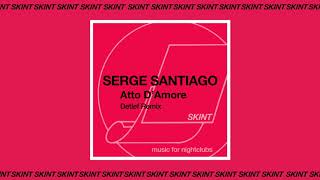 Serge Santiago - Atto D'Amore (Detlef Remix)