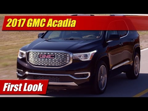 2017 GMC Acadia: First Look - UCx58II6MNCc4kFu5CTFbxKw
