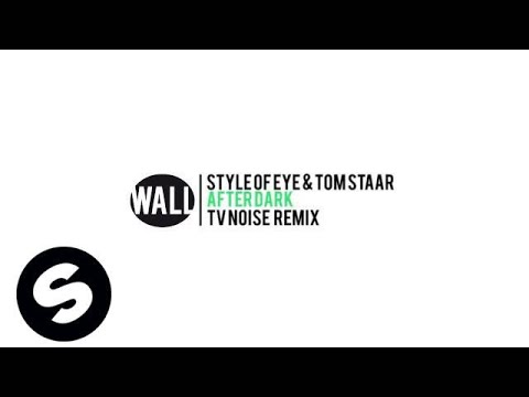 Style of Eye & Tom Staar - After Dark (TV Noise Remix) (OUT NOW) - UCpDJl2EmP7Oh90Vylx0dZtA