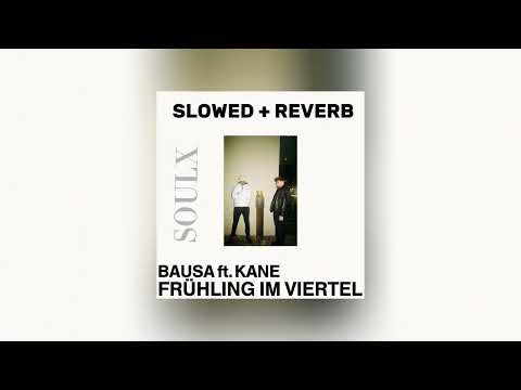 Bausa x Kane - Frühling im Viertel (Slowed + Reverb)
