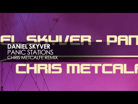 Daniel Skyver - Panic Stations (Chris Metcalfe Remix) - UCvYuEpgW5JEUuAy4sNzdDFQ
