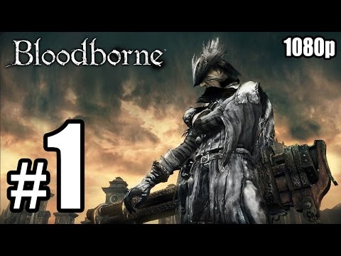 Bloodborne (PS4) - First 70 Minutes Walkthrough PART 1 [1080p] No Commentary TRUE-HD QUALITY - UC8JiX8bJM5DzU41LyHpsYtA