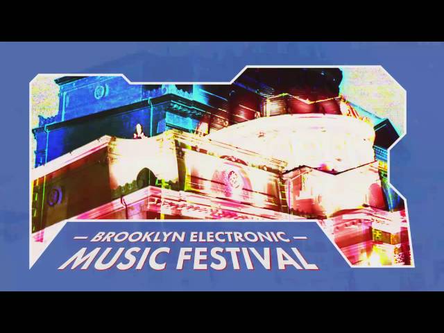 The Brooklyn Electronic Music Festival 2015