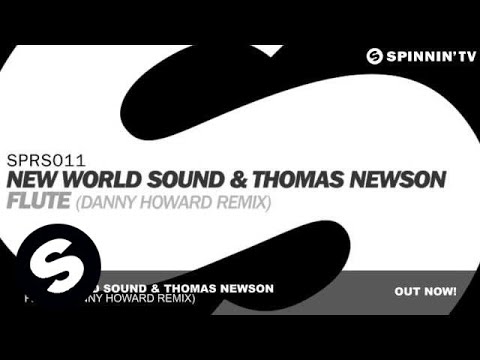 New World Sound & Thomas Newson - Flute (Danny Howard Remix) - UCpDJl2EmP7Oh90Vylx0dZtA