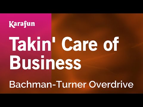 Karaoke Takin' Care Of Business - Bachman–Turner Overdrive * - UCbqcG1rdt9LMwOJN4PyGTKg