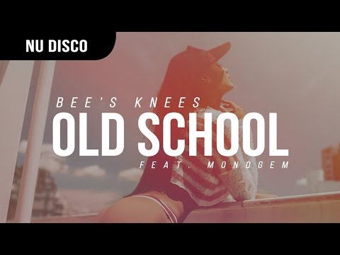Bee's Knees - Old School (feat. Monogem) - UCBsBn98N5Gmm4-9FB6_fl9A