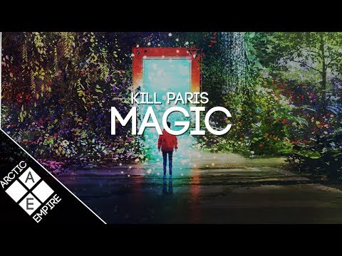 Kill Paris - Magic [Lyrics] | Electronic - UCpEYMEafq3FsKCQXNliFY9A