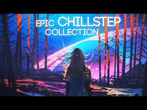 Epic Chillstep Collection 2019 [2 Hour Mix] - UCpEYMEafq3FsKCQXNliFY9A