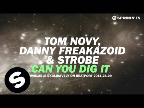 Tom Novy, Danny Freakazoid & Strobe - Can You Dig It [Teaser] - UCpDJl2EmP7Oh90Vylx0dZtA
