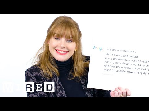 Bryce Dallas Howard Answers the Web's Most Searched Questions | WIRED - UCftwRNsjfRo08xYE31tkiyw