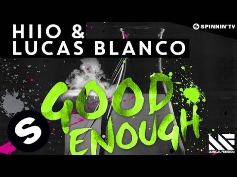 HIIO & Lucas Blanco - Good Enough (OUT NOW) - UCpDJl2EmP7Oh90Vylx0dZtA