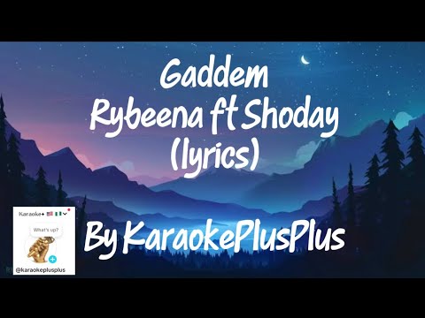 Gaddem Lyrics - Rybeena ft. Shoday