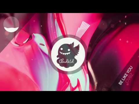 CVBZ - Be Like You - UCSa8IUd1uEjlREMa21I3ZPQ