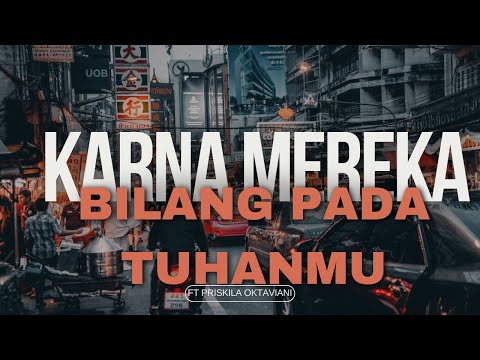 KARNAMEREKA Feat Priskila Oktaviani - Bilang Pada Tuhanmu (Lirik)