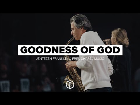 Goodness of God  Live From Free Chapel Gainesville