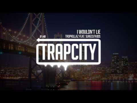 Tropkillaz feat. Surecutkids - I Wouldn't Lie - UC65afEgL62PGFWXY7n6CUbA