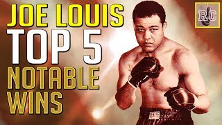 Joe Louis - Top 5 Notable Wins