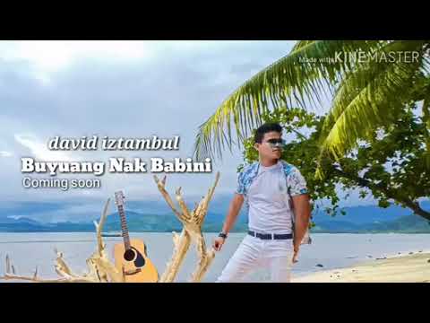 Lagu terbaru. David istambul vol 3..buyuang nak babini