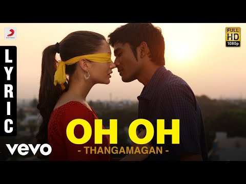 Thangamagan - Oh Oh Lyric | Anirudh Ravichander | Dhanush - UCTNtRdBAiZtHP9w7JinzfUg