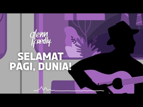 Glenn Fredly - Selamat Pagi Dunia!