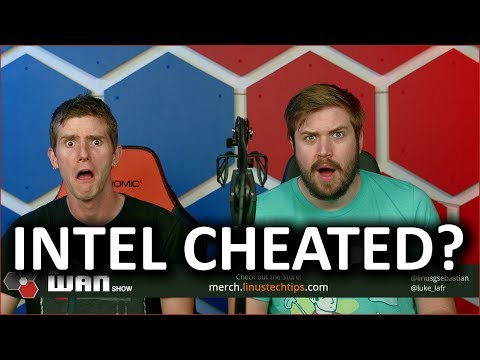 Did Intel CHEAT on Benchmarks?? - The WAN Show Oct 12, 2018 - UCXuqSBlHAE6Xw-yeJA0Tunw