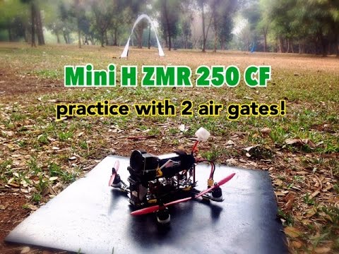 Mini H ZMR 250 CF - Practice with 2 (two) Air Gate - UCXDPCm6CxZ3GzSrx2VDSMJw