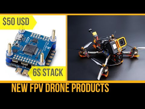 NEW FPV DRONE PRODUCTS AUG 2019 // Budget 6S Stacks and More - UC3c9WhUvKv2eoqZNSqAGQXg