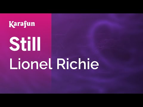 Karaoke Still - Lionel Richie * - UCbqcG1rdt9LMwOJN4PyGTKg