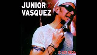 Junior Vasquez - I want to kiss you all over