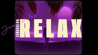 JENCARLOS - Relax ft Jo Mersa Marley (Lyric Video)