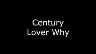 Century - Lover Why (with lyrics)
