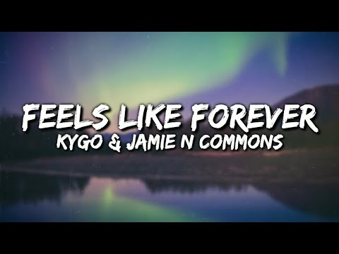 Kygo Ft. Jamie N Commons - Feels Like Forever (Lyrics Video)