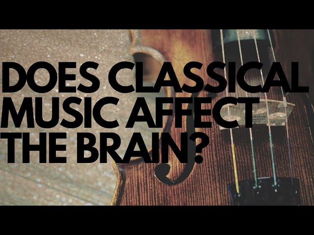 Classical Music is Good for the Brain