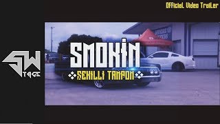 Smokin - #ŞekilliTampon (Official Video Trailer)