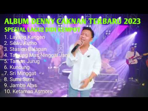 DENNY CAKNAN SPESIAL LAGU2 DIDI KEMPOT- FULL ALBUM TERBARU 2023