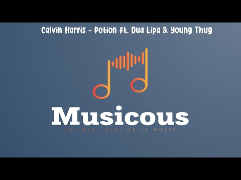 Calvin Harris - Potion ft. Dua Lipa & Young Thug (Lyrics)