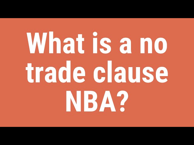 Who Has No Trade Clause in the NBA?