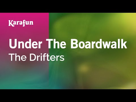 Karaoke Under The Boardwalk - The Drifters * - UCbqcG1rdt9LMwOJN4PyGTKg