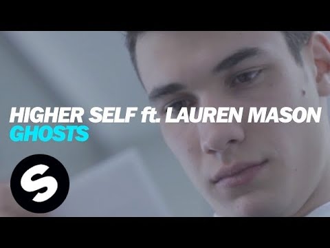 Higher Self ft. Lauren Mason - Ghosts (OUT NOW) - UCpDJl2EmP7Oh90Vylx0dZtA