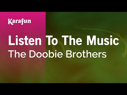 Karaoke Listen To The Music - The Doobie Brothers * - UCbqcG1rdt9LMwOJN4PyGTKg