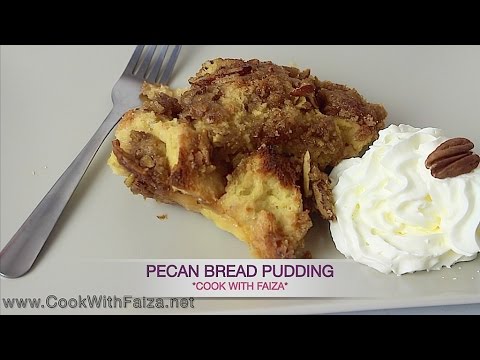 PECAN BREAD PUDDING - پیکان بریڈ پڈنگ  - पीकन ब्रेड पुडिंग  *COOK WITH FAIZA* - UCR9WXUxcp0bR9OWi5ersIHw