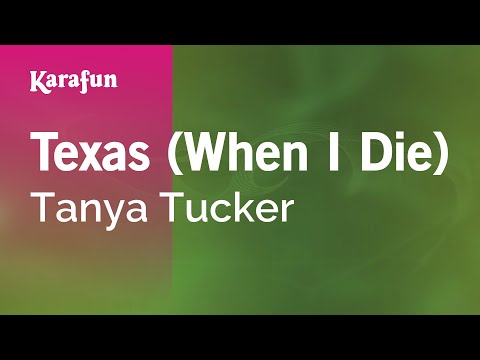 Karaoke Texas (When I Die) - Tanya Tucker * - UCbqcG1rdt9LMwOJN4PyGTKg