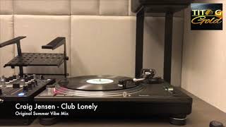 Craig Jensen - Club Lonely (Original Summer Vibe Mix)